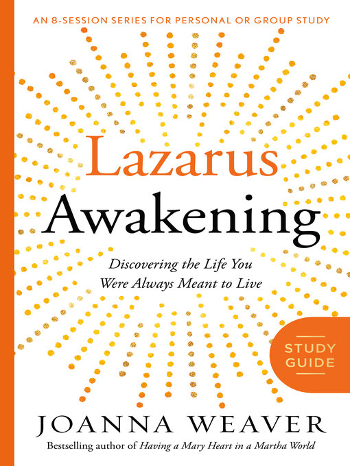 Title details for Lazarus Awakening Study Guide by Joanna Weaver - Available